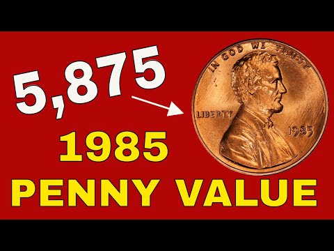 How much is a 1985 penny worth